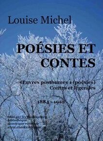 Couverture d'un livre intitulé « Poésies et Contes » de Louise Michel, présentant un arrière-plan d'arbre hivernal et un texte sur les œuvres posthumes, la poésie, les contes et les légendes de 1884 à 1910.