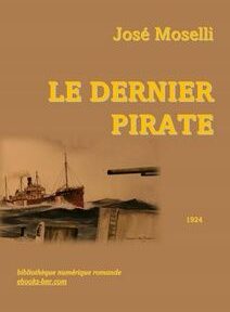 Couverture du livre « Le Dernier Pirate » de José Moselli, représentant un navire en mer.