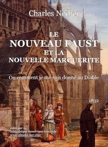 Couverture du livre de Charles Nodier intitulé « Le Nouveau Faust et la Nouvelle Marguerite », mettant en scène une architecture historique et des personnages en vêtements d'époque, publié en 1832. Couverture du livre de Charles Nodier intitulé « Le Nouveau Faust et la Nouvelle Marguerite », mettant en scène une architecture historique et des personnages en vêtements d'époque, publié en 1832.