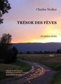 Couverture du « Trésor des fèves et autres récits » de Charles Nodier, publié en 1837, montrant un paysage rural pittoresque avec une route sinueuse, des champs et un coucher de soleil en arrière-plan.