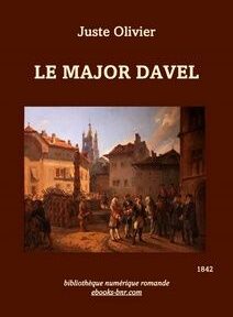 La couverture du livre « Le Major Davel » de Juste Olivier représente une scène historique de rassemblement sur une place de village, avec des bâtiments et des personnages en tenue du XVIIIe siècle, publié par la Bibliothèque numérique romande.