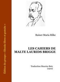 Couverture de livre avec un croquis de la tête d'un homme et le texte « Rainer Maria Rilke, Les Cahiers de Malte Laurids Brigge, Traduction Maurice Betz (1910) », avec un texte supplémentaire sur les livres électroniques gratuits sur la gauche. Couverture de livre avec un croquis de la tête d'un homme et le texte « Rainer Maria Rilke, Les Cahiers de Malte Laurids Brigge, Traduction Maurice Betz (1910) », avec un texte supplémentaire sur les livres électroniques gratuits sur la gauche.