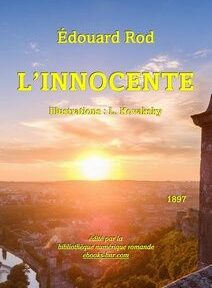 Couverture de « L'Innocente » d'Édouard Rod avec des illustrations de L. Kowalsky, publiées en 1897, représentant une image d'un coucher de soleil sur un paysage urbain. Couverture de « L'Innocente » d'Édouard Rod avec des illustrations de L. Kowalsky, publiées en 1897, représentant une image d'un coucher de soleil sur un paysage urbain.