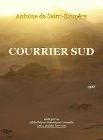 La couverture du « Courrier Sud » d'Antoine de Saint-Exupéry, publié en 1928, représente un paysage désertique de sable. La couverture du « Courrier Sud » d'Antoine de Saint-Exupéry, publié en 1928, représente un paysage désertique de sable.