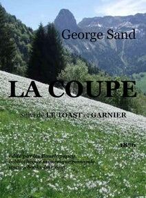 Couverture du livre représentant un paysage de montagne pittoresque. Le titre « La Coupe » et le nom de l'auteur, George Sand, sont bien visibles. L'année de publication, 1876, et un texte supplémentaire sont également visibles.