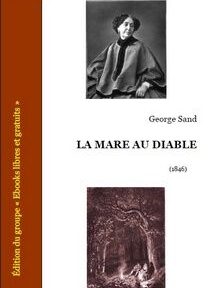 Couverture du livre « La Mare au Diable » de George Sand. On y voit un portrait de Sand et une illustration de personnages dans une forêt. Le livre a été publié pour la première fois en 1846.