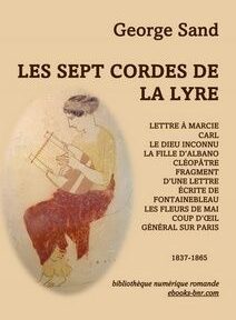 Couverture du livre « Les Sept Cordes de La Lyre » de George Sand, comportant une illustration d'un personnage assis jouant de la lyre et une liste d'œuvres littéraires incluses dans la collection. Couverture du livre « Les Sept Cordes de La Lyre » de George Sand, comportant une illustration d'un personnage assis jouant de la lyre et une liste d'œuvres littéraires incluses dans la collection.