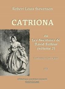 Couverture de « Catriona » de Robert Louis Stevenson, comportant une illustration en niveaux de gris d'une femme dans une tenue historique et un texte en français détaillant le titre et les informations de publication.