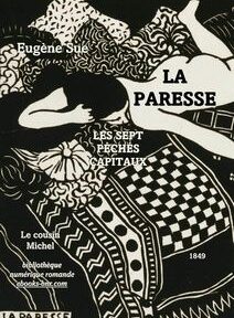 Couverture de livre vintage en noir et blanc illustrant une personne allongée, entourée de divers motifs. Le texte sur la couverture comprend « Eugène Sue », « LA PARESSE » et « LES SEPT PÉCHÉS CAPITAUX ».
