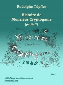 Couverture de l'ouvrage « Histoire de Monsieur Cryptogame (partie 2) » de Rodolphe Töpffer, paru en 1845. Le fond présente des illustrations fantaisistes et du texte sur un fond bleu-vert dégradé. Couverture de l'ouvrage « Histoire de Monsieur Cryptogame (partie 2) » de Rodolphe Töpffer, paru en 1845. Le fond présente des illustrations fantaisistes et du texte sur un fond bleu-vert dégradé.