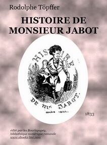 Couverture du livre « Histoire de Monsieur Jabot » de Rodolphe Töpffer, avec une illustration d'un homme en vêtements d'époque et l'année de publication 1833. Le texte en bas indique qu'il s'agit d'une édition numérique.