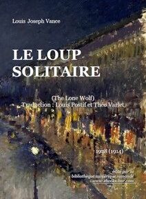 Couverture du livre « Le Loup Solitaire » de Louis Joseph Vance, traduit par Louis Postif et Théo Varlet, publié en 1928. L'image présente une œuvre d'art impressionniste d'une rue de la ville.