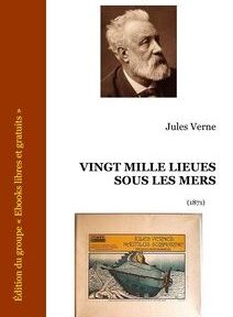 Couverture de « Vingt Mille Lieues Sous Les Mers » de Jules Verne, comportant un portrait de l'auteur et une illustration d'un sous-marin naviguant sous l'eau, avec texte français et détails de publication. Couverture de « Vingt Mille Lieues Sous Les Mers » de Jules Verne, comportant un portrait de l'auteur et une illustration d'un sous-marin naviguant sous l'eau, avec texte français et détails de publication.