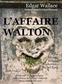 Un visage de pierre patiné par les intempéries et couvert de mousse apparaît sur la couverture de « L'Affaire Walton » d'Edgar Wallace. Le texte comprend les détails de la publication et un crédit de traduction à Michel Epuy. Un visage de pierre patiné par les intempéries et couvert de mousse apparaît sur la couverture de « L'Affaire Walton » d'Edgar Wallace. Le texte comprend les détails de la publication et un crédit de traduction à Michel Epuy.