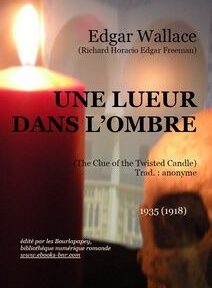 Couverture du livre « Une Lueur Dans L’Ombre » d’Edgar Wallace représentant une bougie allumée et un crâne, avec texte en français et en anglais incluant les détails de la publication. Couverture du livre « Une Lueur Dans L’Ombre » d’Edgar Wallace représentant une bougie allumée et un crâne, avec texte en français et en anglais incluant les détails de la publication.