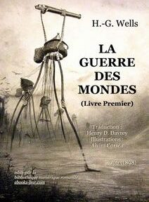 Couverture de « La Guerre des Mondes » (Livre 1) de H.G. Wells, traduit par Henry D. Davray, avec des illustrations d'Alvim Corrêa, représentant des machines à trépied extraterrestres. Couverture de « La Guerre des Mondes » (Livre 1) de H.G. Wells, traduit par Henry D. Davray, avec des illustrations d'Alvim Corrêa, représentant des machines à trépied extraterrestres.