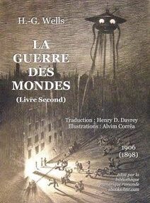 Couverture de « La Guerre des Mondes » de H.G. Wells, avec illustration d'une ville attaquée par une grande machine extraterrestre en forme de trépied. Le texte comprend les crédits de traduction et les détails de la publication. Couverture de « La Guerre des Mondes » de H.G. Wells, avec illustration d'une ville attaquée par une grande machine extraterrestre en forme de trépied. Le texte comprend les crédits de traduction et les détails de la publication.