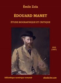 Couverture d'un livre intitulé « Édouard Manet : Étude Biographique et Critique » d'Émile Zola, représentant un autoportrait d'Édouard Manet